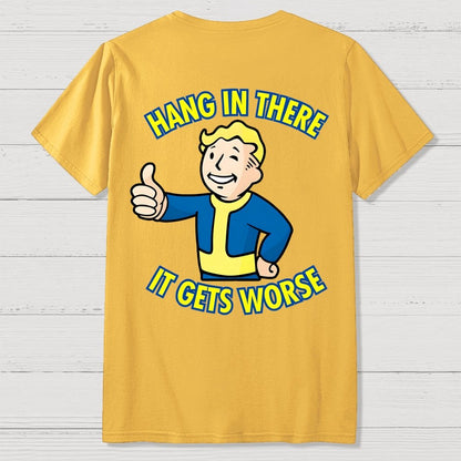 Hang In There It Gets Worse Front And Back Printing Geek T-Shirt