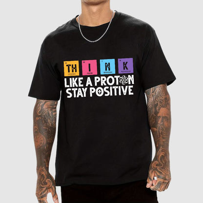 Stay Positive Like A Proton Geeky T-Shirt