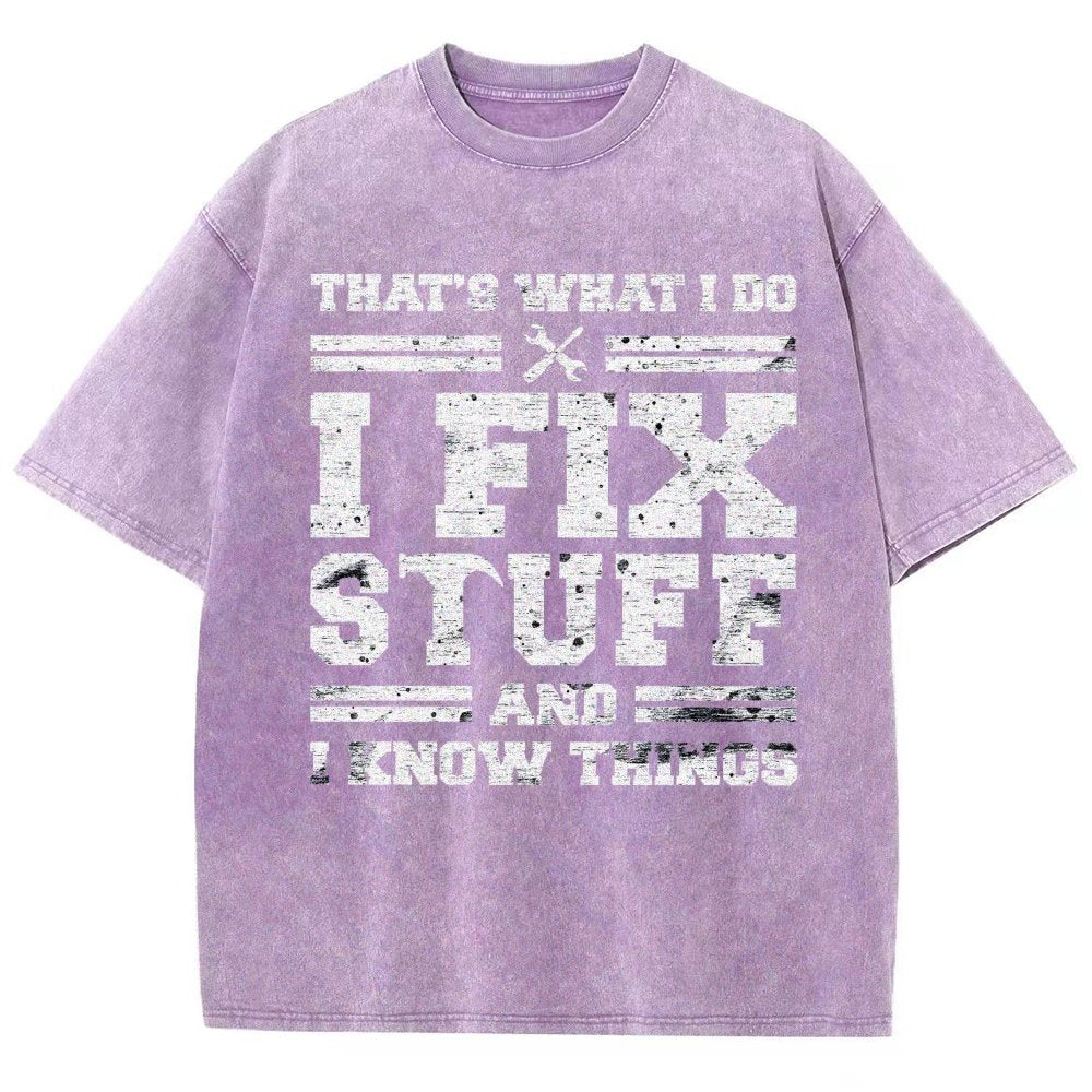 That's What I Do I Fix Stuff And I Know Things Vintage Distressed T-shirt