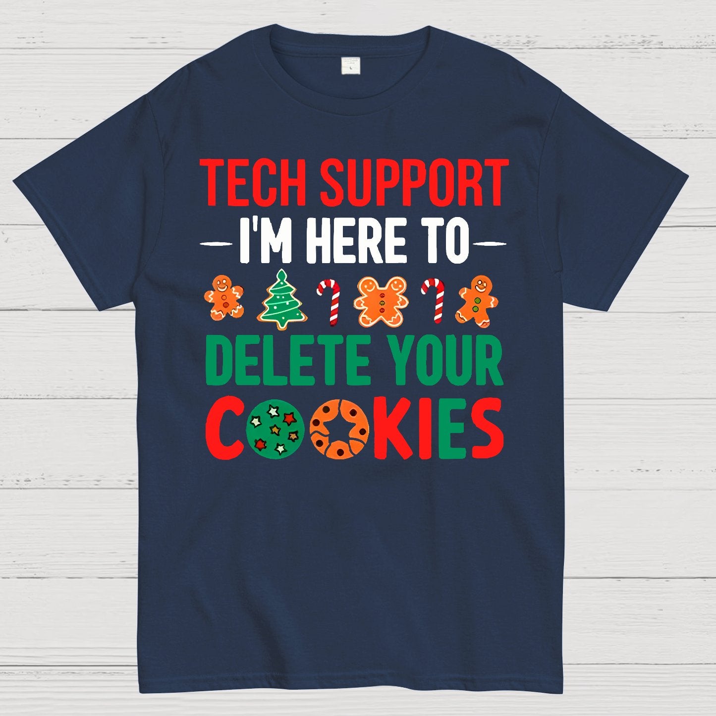 Tech Support I’m Here To Delete Your Cookies Geek T-Shirt