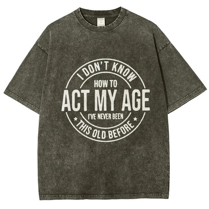 Act My Age Vintage Distressed T-shirt