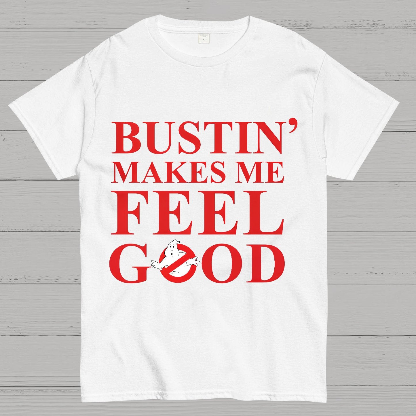 Bustin Makes Me Feel Good Geek T-Shirt
