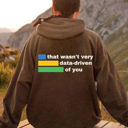 That Wasn't Very Info - Driven of You  Printed Back Unisex Cotton Hoodie