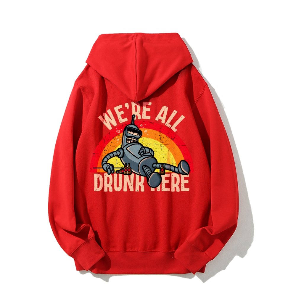 We're All Drunk Here Printed Back Unisex Cotton Hoodie