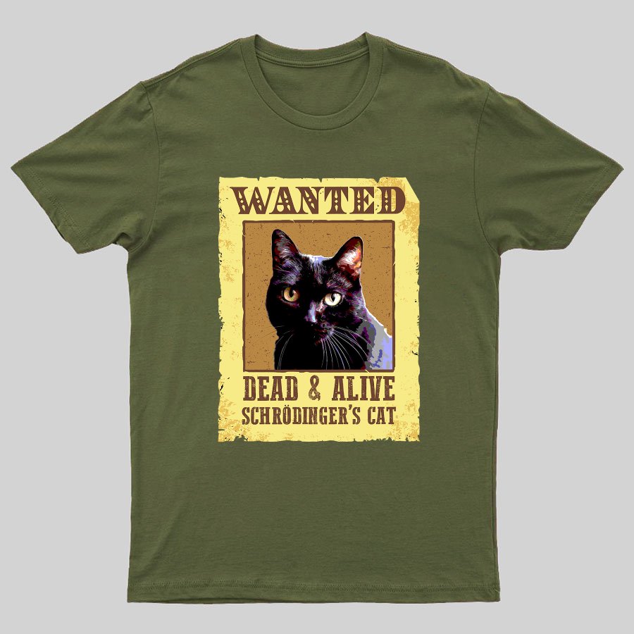 Wanted Dead And Alive Schrödinger's Cat Geeky T-Shirt