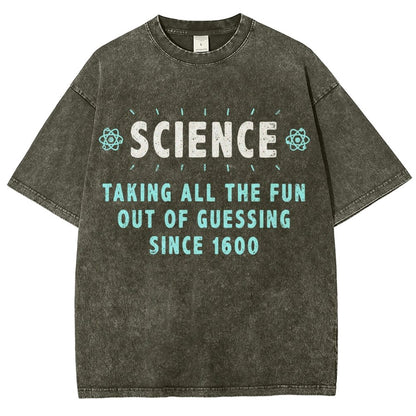 Science! Taking All The Fun Out Of Guessing Since 1600 Vintage Distressed T-shirt