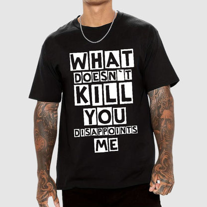 What Doesn't Kill You Disappoints Me Nerdy T-Shirt