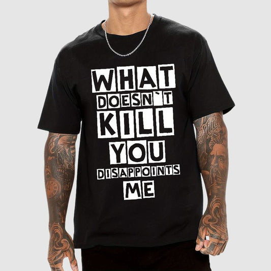 What Doesn't Kill You Disappoints Me Nerdy T-Shirt