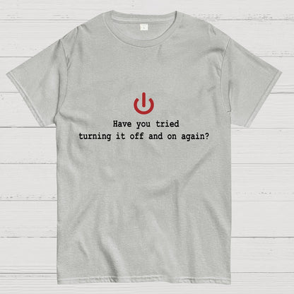 Turning it off and on again Geeky T-Shirt