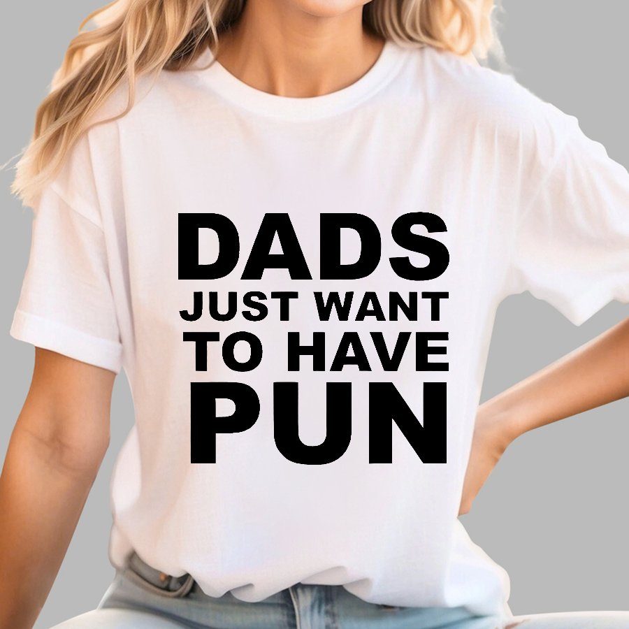 Dads Just Want To Have Pun Geek T-Shirt