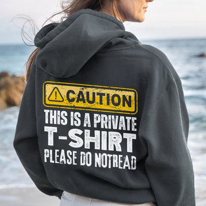 This Is A Private T-shirt Please Do Not Read Printed Back Unisex Cotton Hoodie