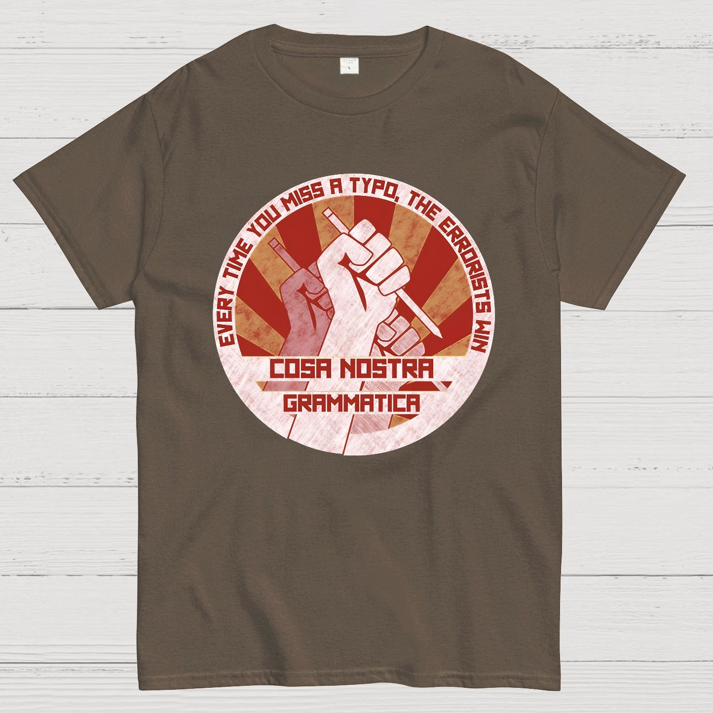 Cosa Nostra Grammatica Every Time You Miss A Typo，The Errorists Win Geek T-Shirt