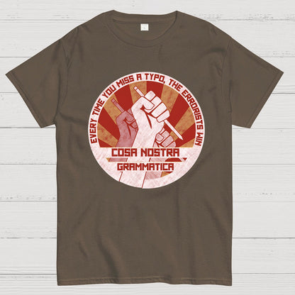 Cosa Nostra Grammatica Every Time You Miss A Typo，The Errorists Win Geek T-Shirt