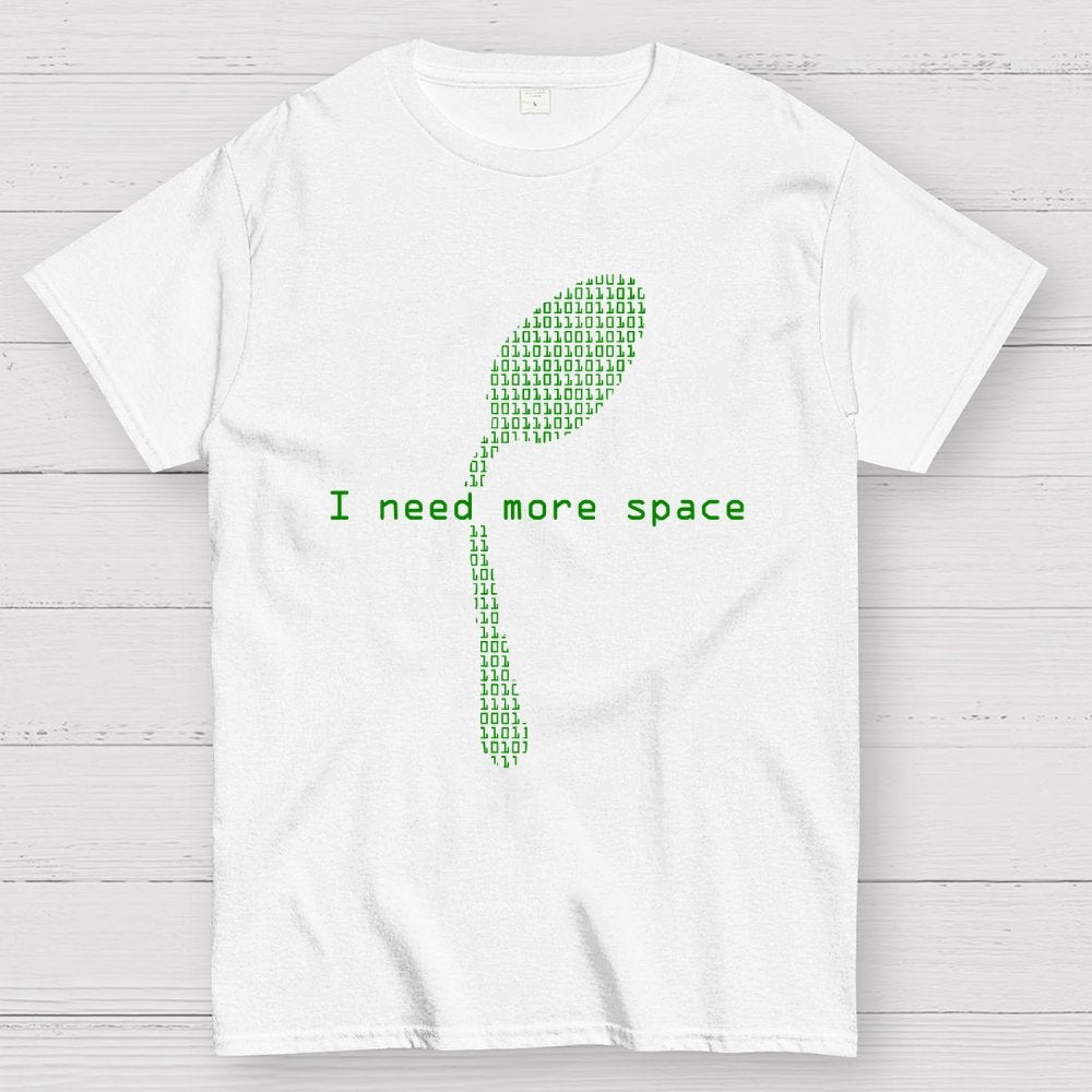 I Need More Space Geek T-Shirt