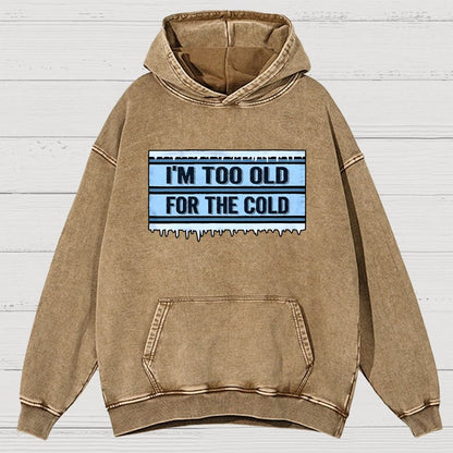 Too Old For The Cold Vintage Distressed Hoodie