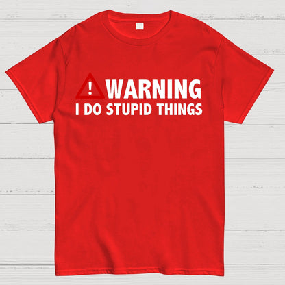 WARNING! I Do Stupid Things Geek T-Shirt