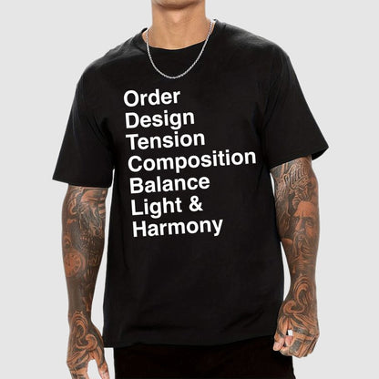 Order, Design, Tension, Composition, Balance, Light and Harmony Unisex Geek T-Shirt
