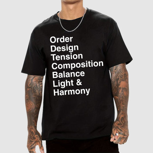 Order, Design, Tension, Composition, Balance, Light and Harmony Unisex Geek T-Shirt
