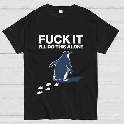 I'll Do This Alone Geek T-Shirt