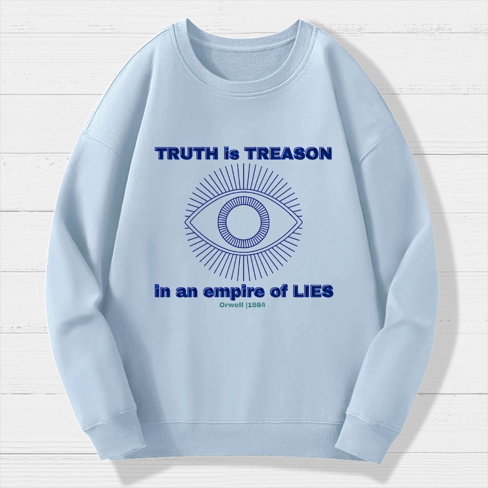 Truth Is Treason In An Empire Of Lies Geek Cotton Sweatshirt