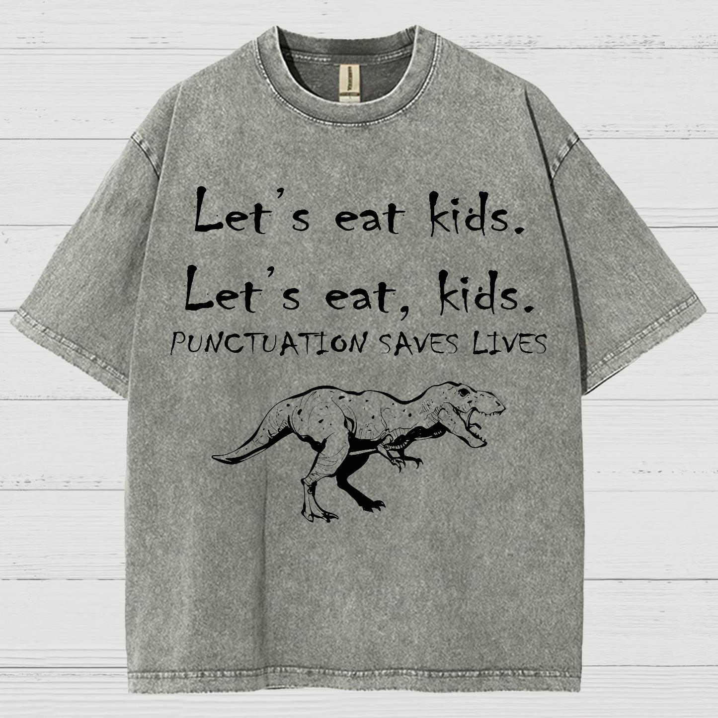 Let's Eat Kids ! Punctuation Saves Lives.Vintage Distressed T-shirt