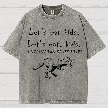 Let's Eat Kids ! Punctuation Saves Lives.Vintage Distressed T-shirt