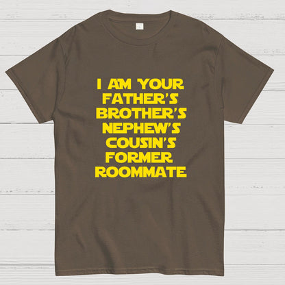 Spaceballs Quote I Am Your Father's Brother's Nephew's Cousin's Former Roommate Geek T-Shirt