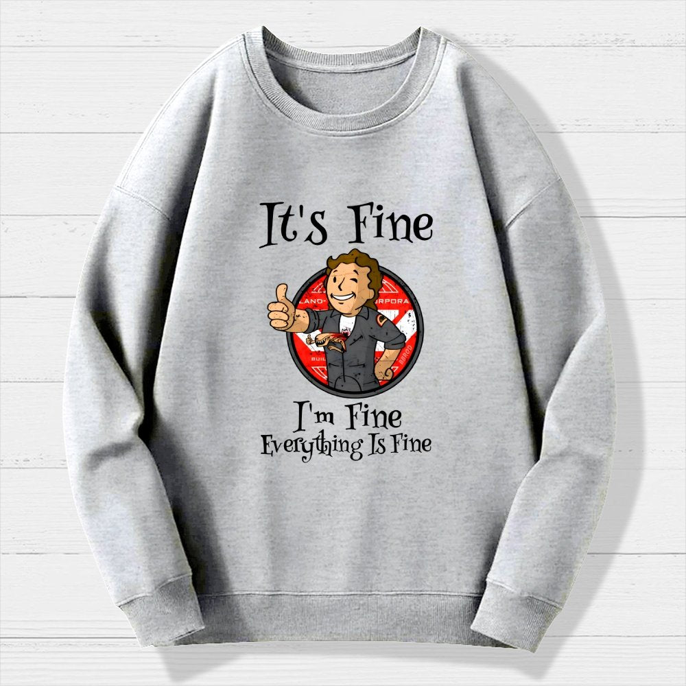 I'M Fine Everything Is Fine Geek Cotton Sweatshirt