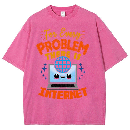 For Every Problem There Is Internet Vintage Distressed T-shirt