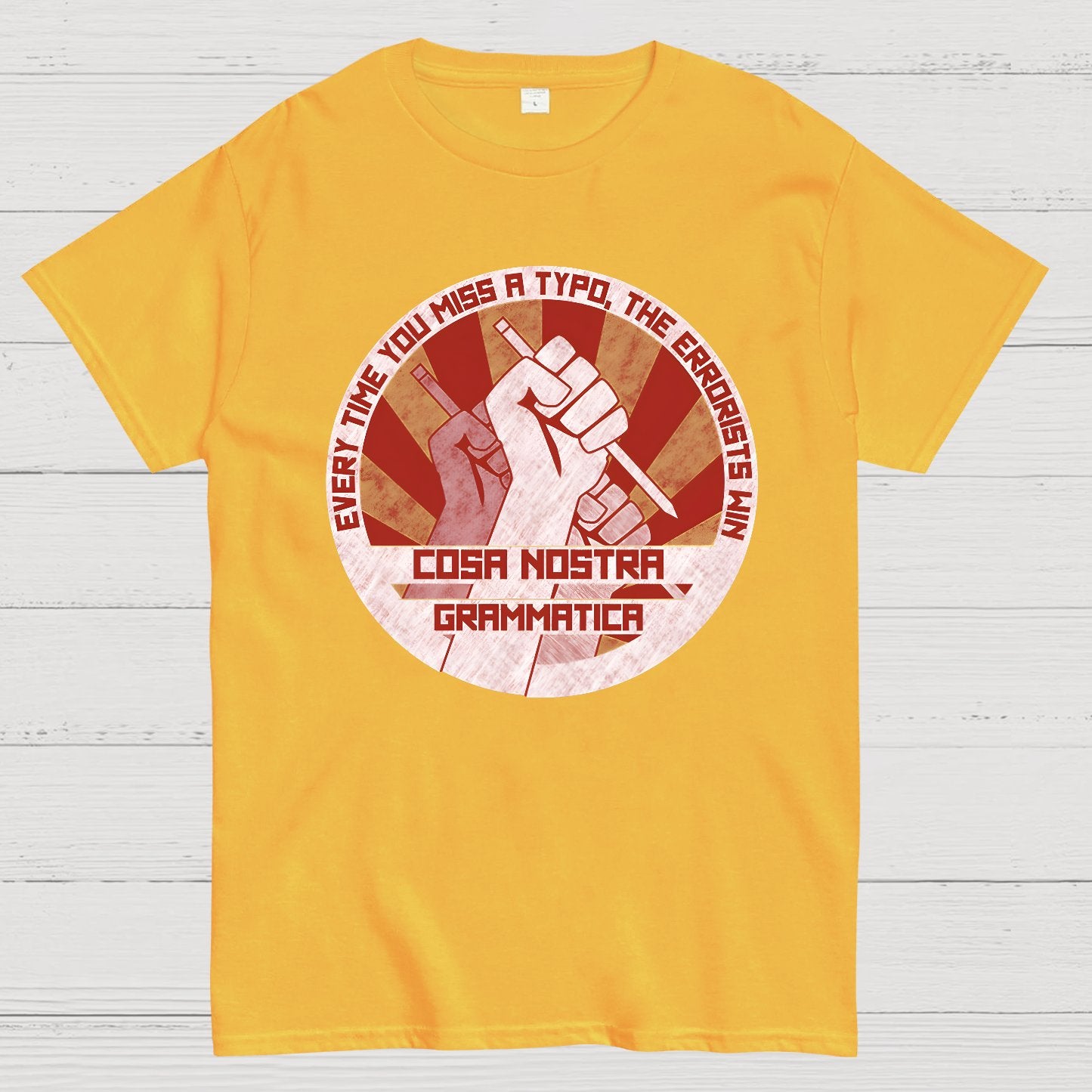Cosa Nostra Grammatica Every Time You Miss A Typo，The Errorists Win Geek T-Shirt