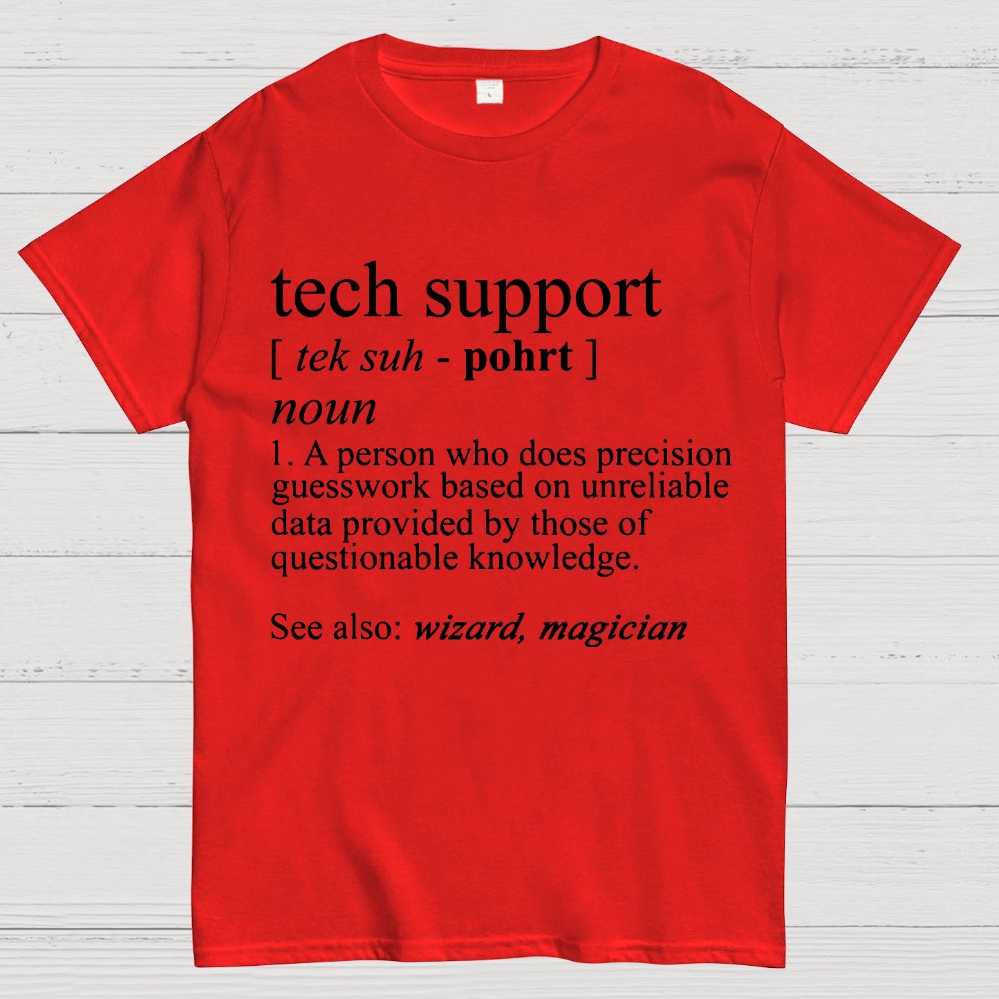 Tech Support Funny IT funnArt Design Happy Apparel Essential Inspiration Joy Mood Geek T-Shirt
