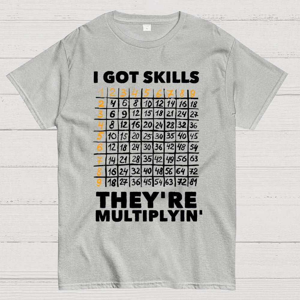 Math Got Skills Multiplying Geek T-Shirt