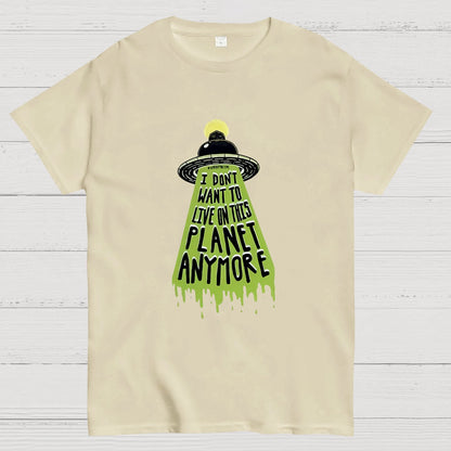 I Don't Want To Live On This Planet Anymore Nerdy T-Shirt