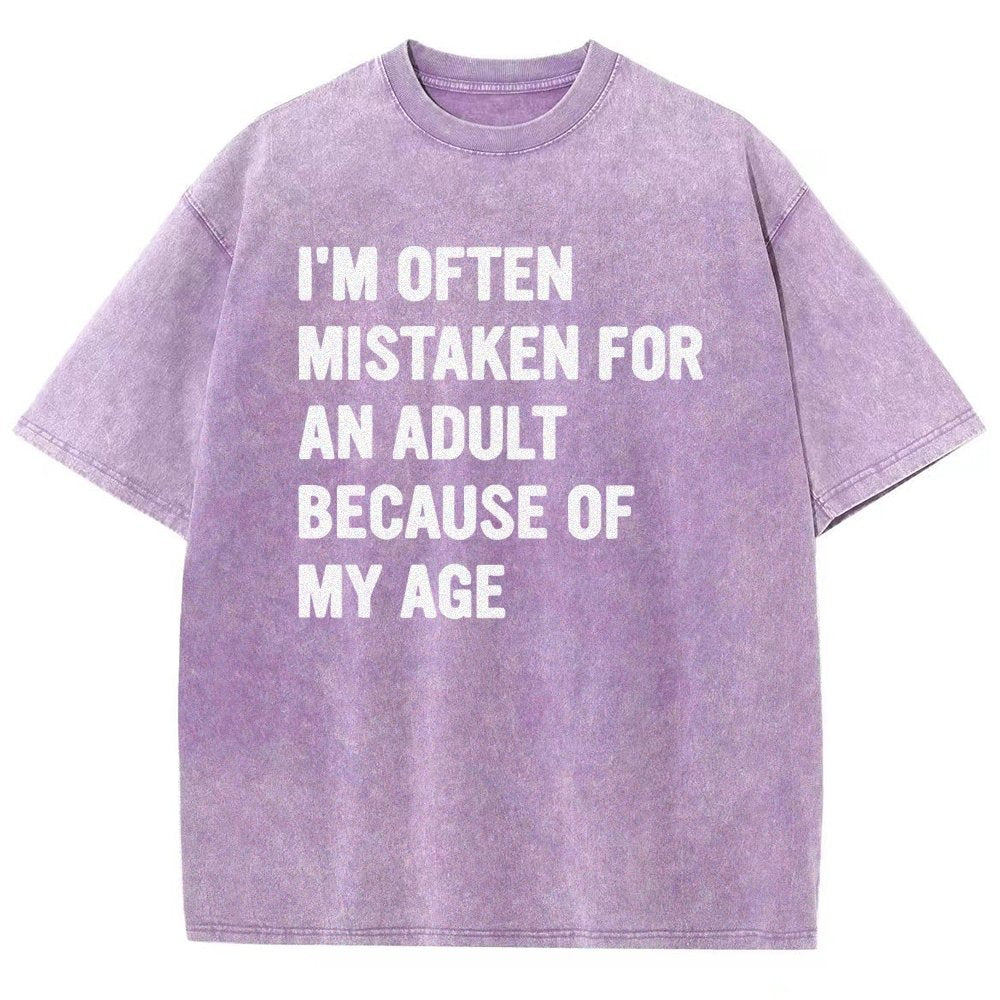 I'M OFTEN MISTAKEN FOR AN ADULT BECAUSE OF MY AGE Vintage Distressed T-shirt