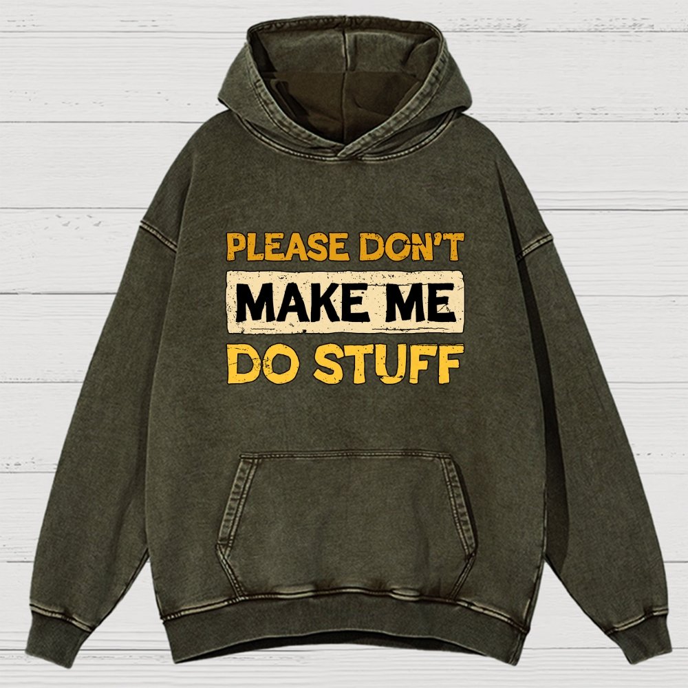 Don't Make Me Do Stuff Vintage Distressed Hoodie