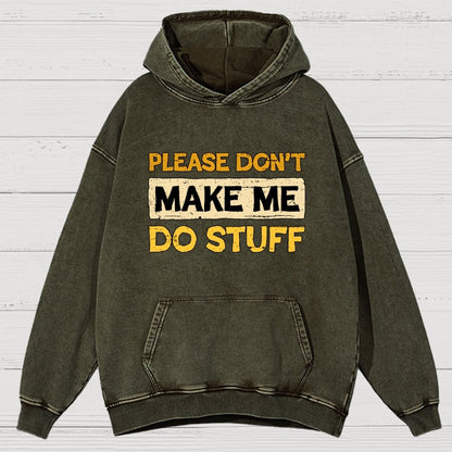 Don't Make Me Do Stuff Vintage Distressed Hoodie