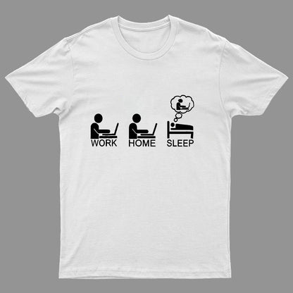 Work Gome Sleep Geeky T-Shirt