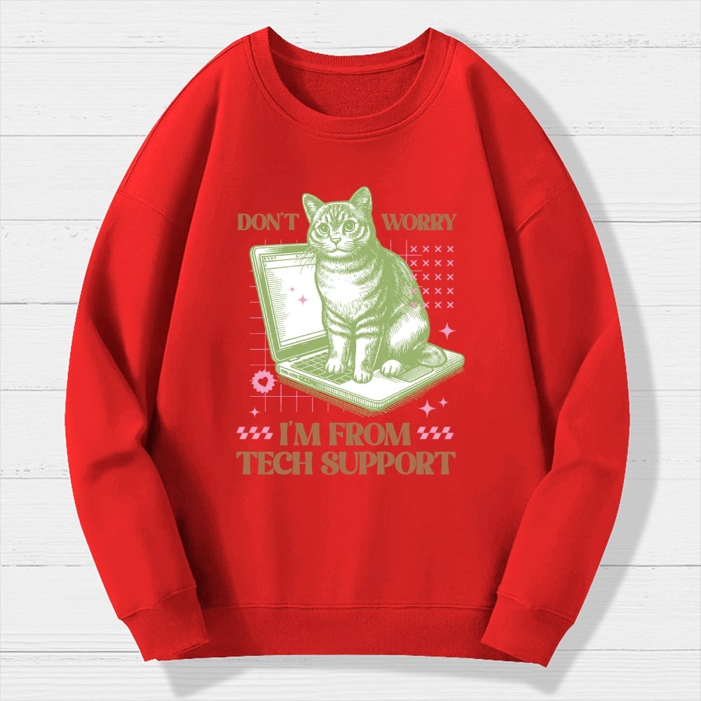 Don't Worry I'm From Tech Support Cat Geek Cotton Sweatshirt
