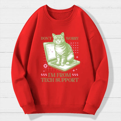 Don't Worry I'm From Tech Support Cat Geek Cotton Sweatshirt