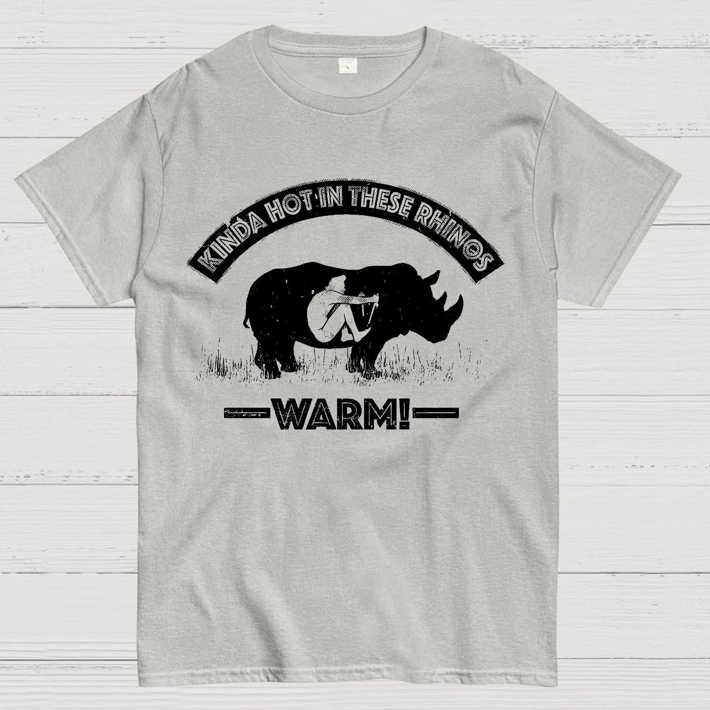 Kinda Hot In These Rhinos-WARM! Geek T-Shirt