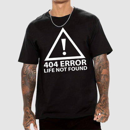 404 Error   Life Not Found Geek T-Shirt