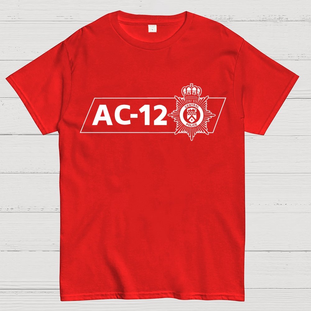 AC-12 Central Police Wear It In The Line Of Duty Unisex Geek T-Shirt