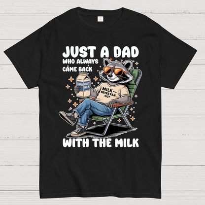 Just A Dad Who Always Come Back, Funny Husband Geek T-Shirt