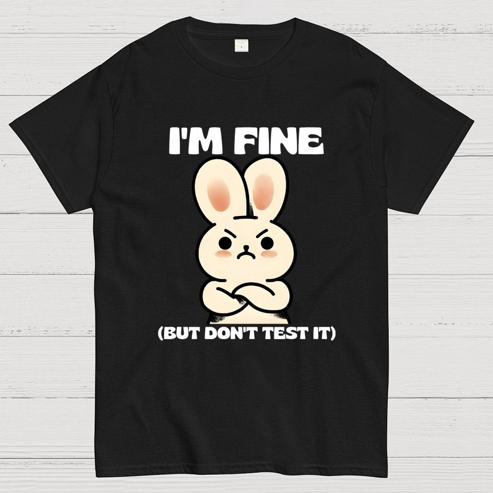 I'm Fine...Unisex Geek T-Shirt