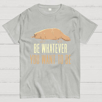 Be Whatever You Want To Be Geeky T-Shirt