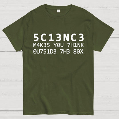 Funny Word 5C13NC3 M4K35 YOU 7H1NK Geek T-Shirt