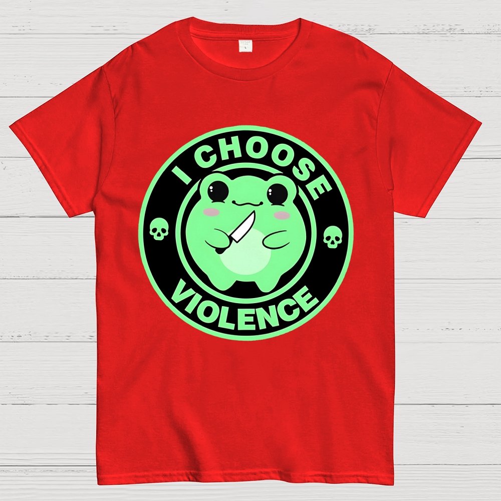 I Choose Violence Funny Quote Unisex Geek T-Shirt