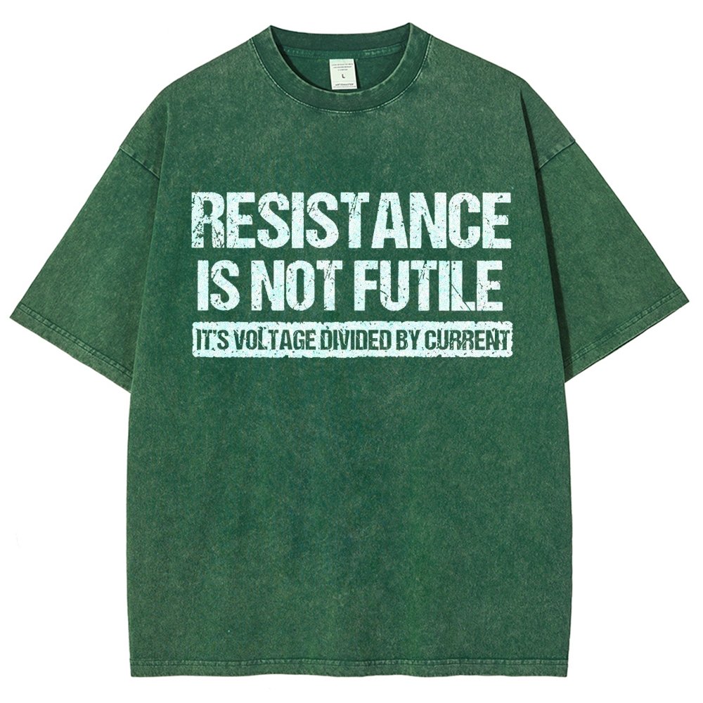 Resistance Is Not Futile  It's Voltage Divided By Current - Science Pun Vintage Distressed T-shirt