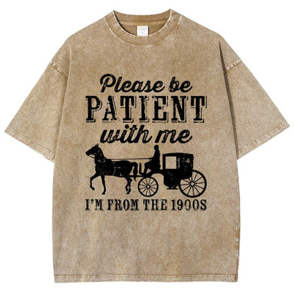 Be Patient With Me From The 1900s Vintage Distressed T-shirt