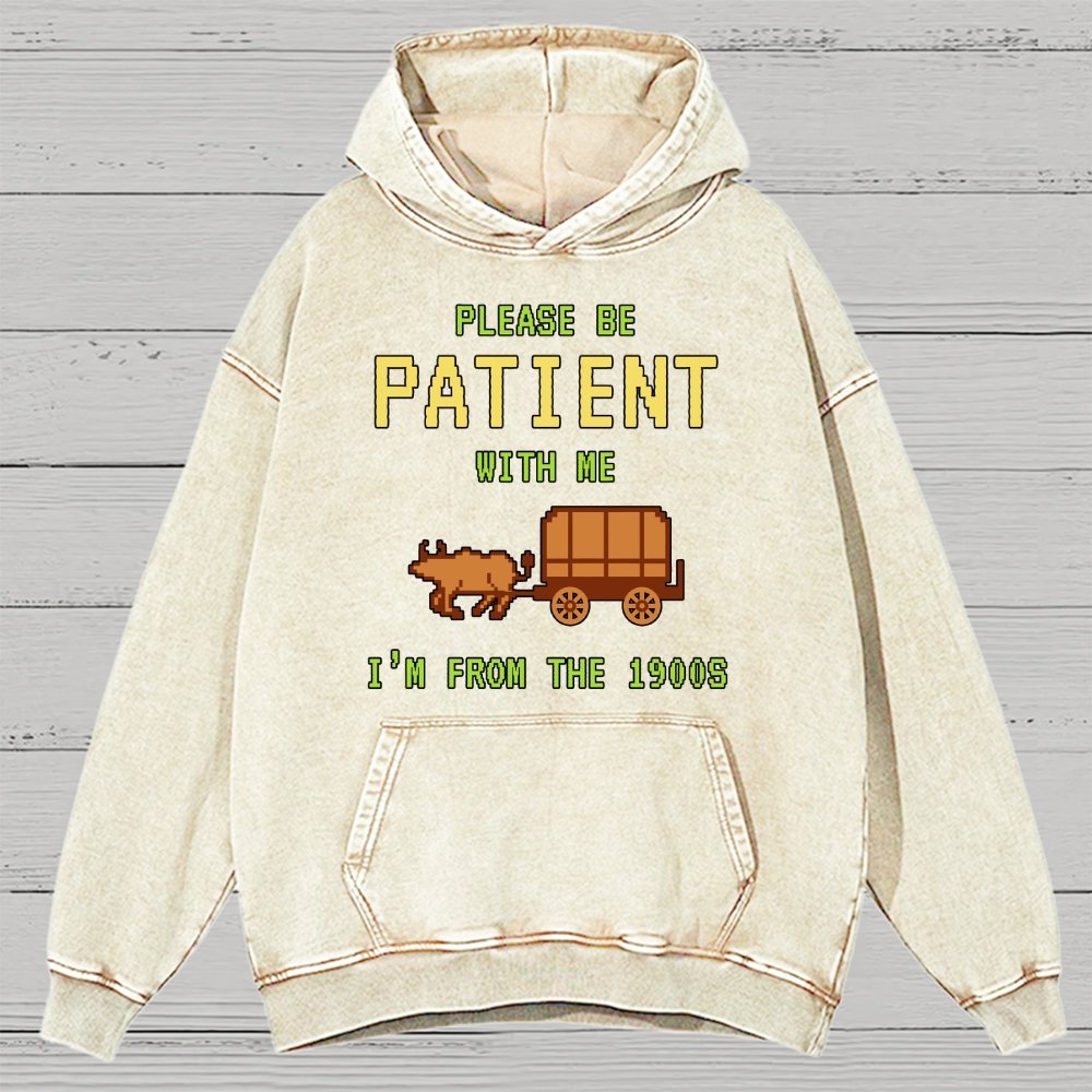 Please Be Patient With Me I'm From The 1900s Vintage Distressed Hoodie